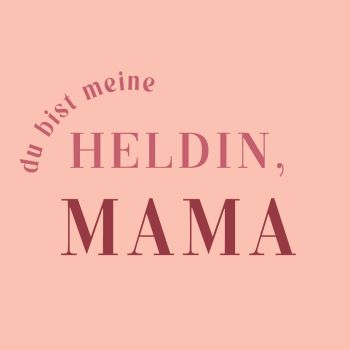 Fliese - Heldin, Mama