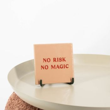 Tegeltje - No risk no magic