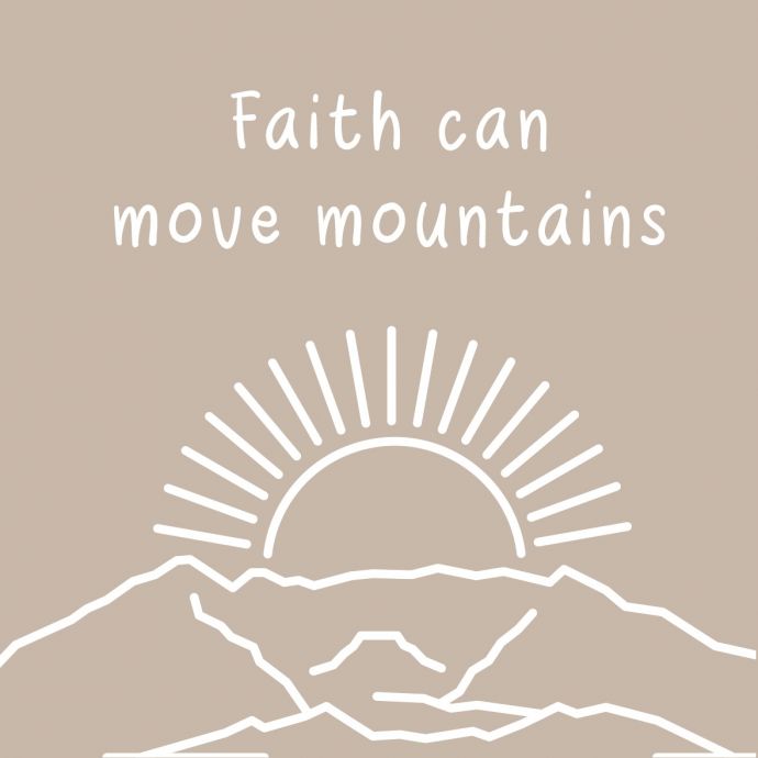 Tegeltje - Faith can move mountains