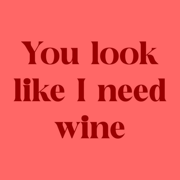 Tegeltje - You look like I need wine