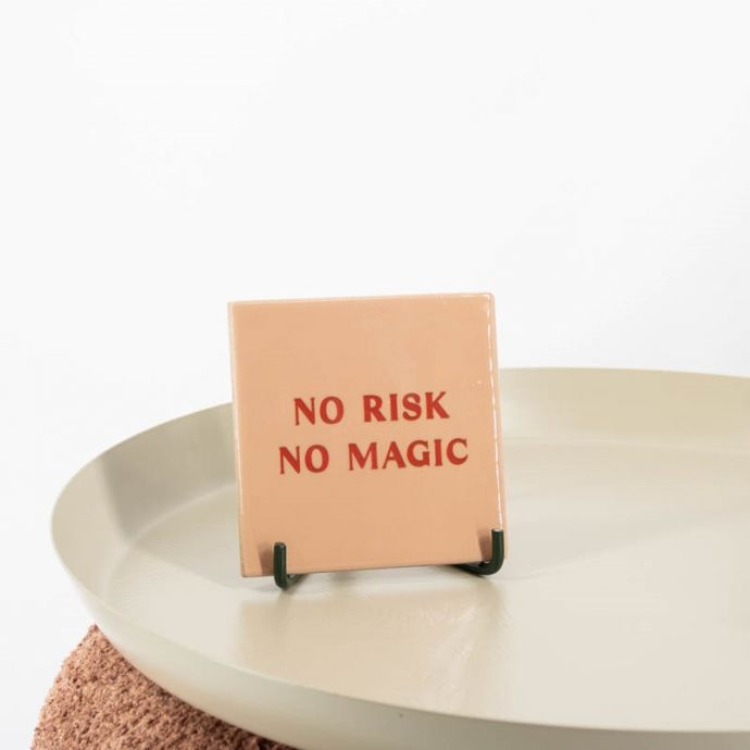 Tegeltje - No risk no magic