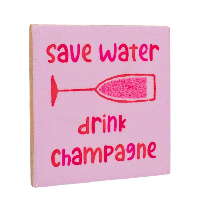 Tegeltje - Save water drink champagne