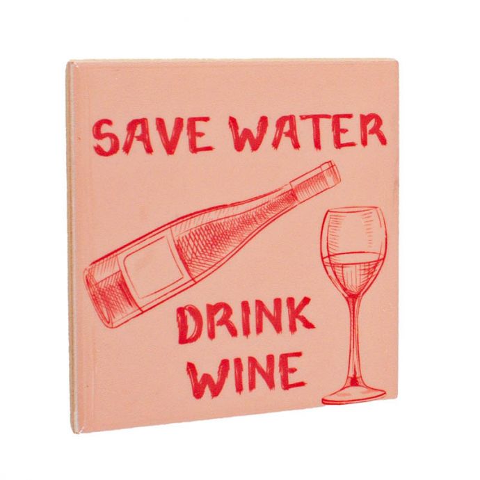 Tegeltje - Save water drink wine