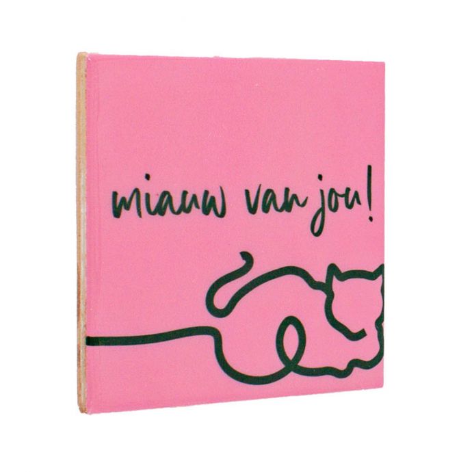 Tegeltje - Miauw van jou
