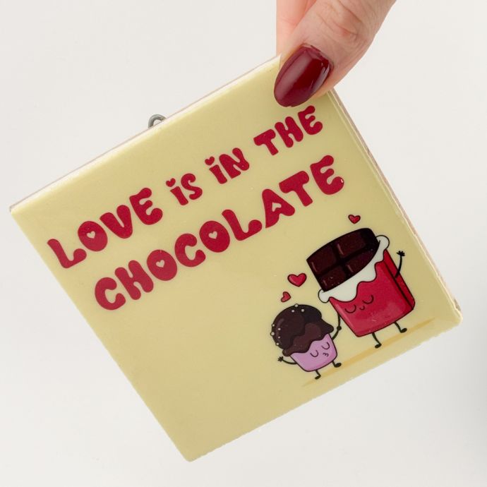 Tegeltje - Love is in the chocolate