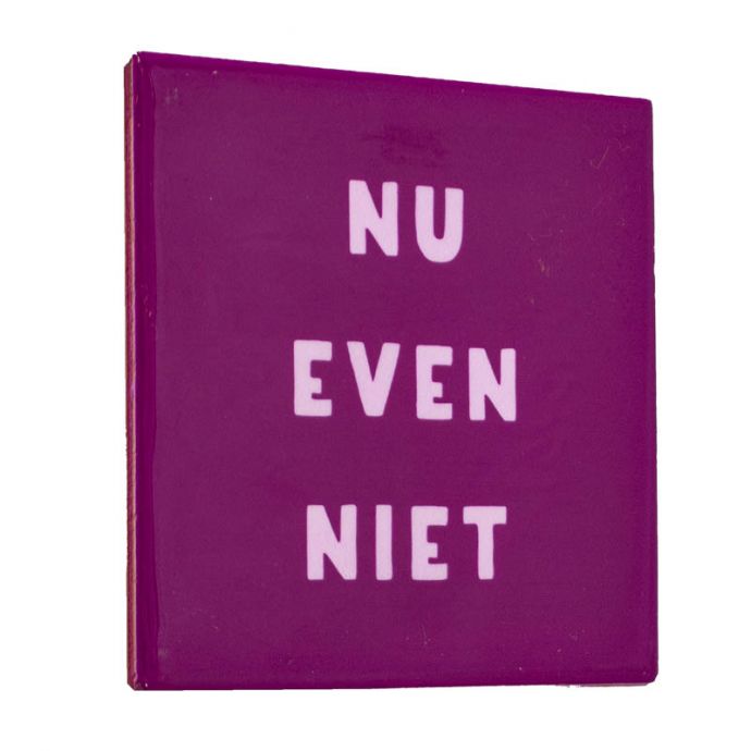 Tegeltje - Nu even niet
