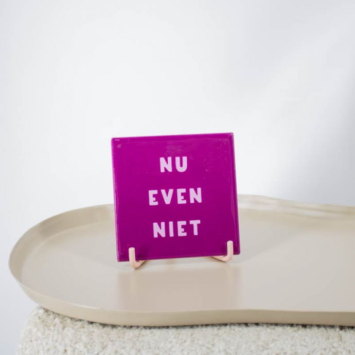 Tegeltje - Nu even niet