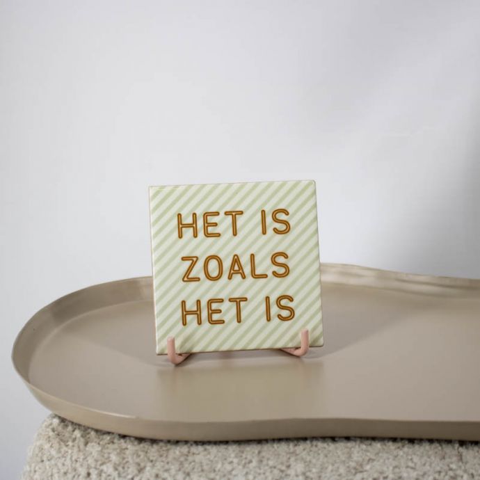 Tegeltje - Het is zoals het is