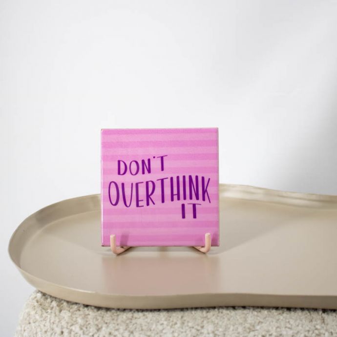 Tegeltje - Don't overthink it