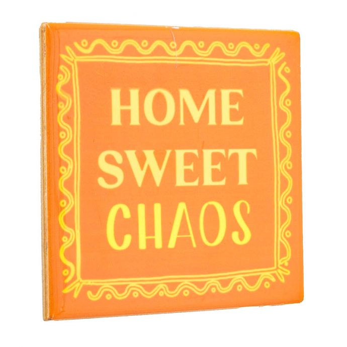 Tegeltje - Home sweet chaos