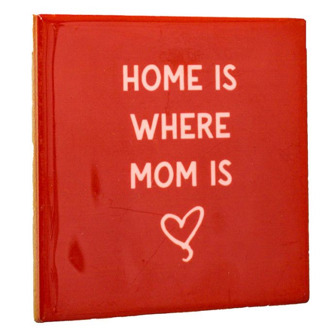 Tegeltje - Home is where mom is