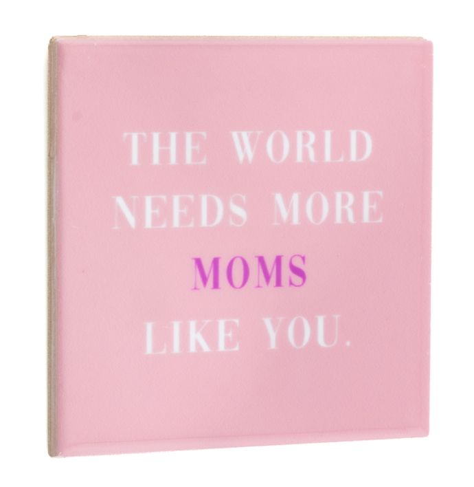 Tegeltje the world needs more moms like you