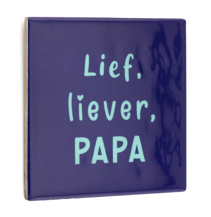 Tegeltje lief, liever, papa