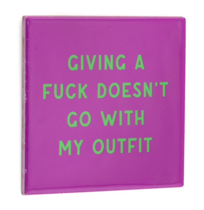 Tegeltje giving a fuck doesn't go with my oufit