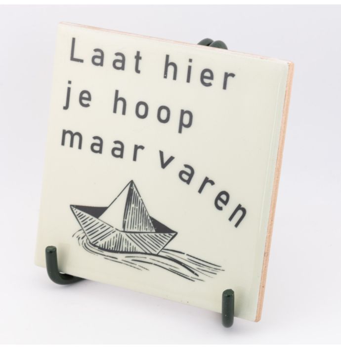 Tegeltje Laat hier je hoop maar varen