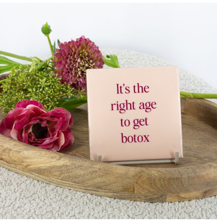 Tegeltje right age to get botox