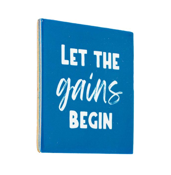 Tegeltje Let the gains begin