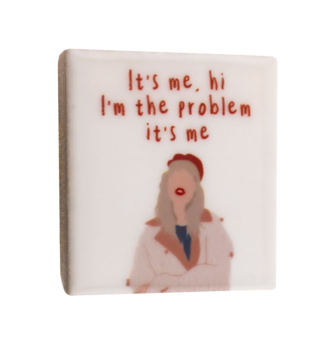 Magneettegeltje Taylor I’m The Problem