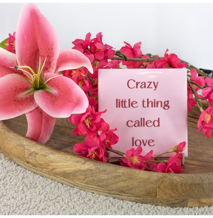 Tegeltje crazy little thing called love