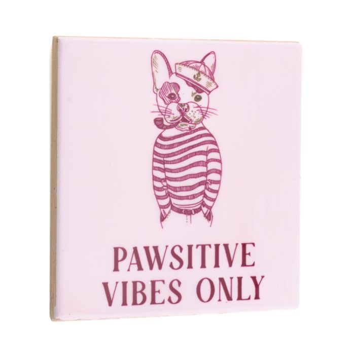Tegeltje pawsitive vibes
