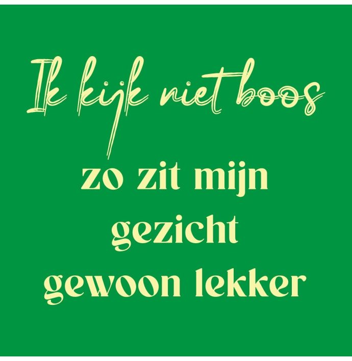 Tegeltje - Ik kijk niet boos 