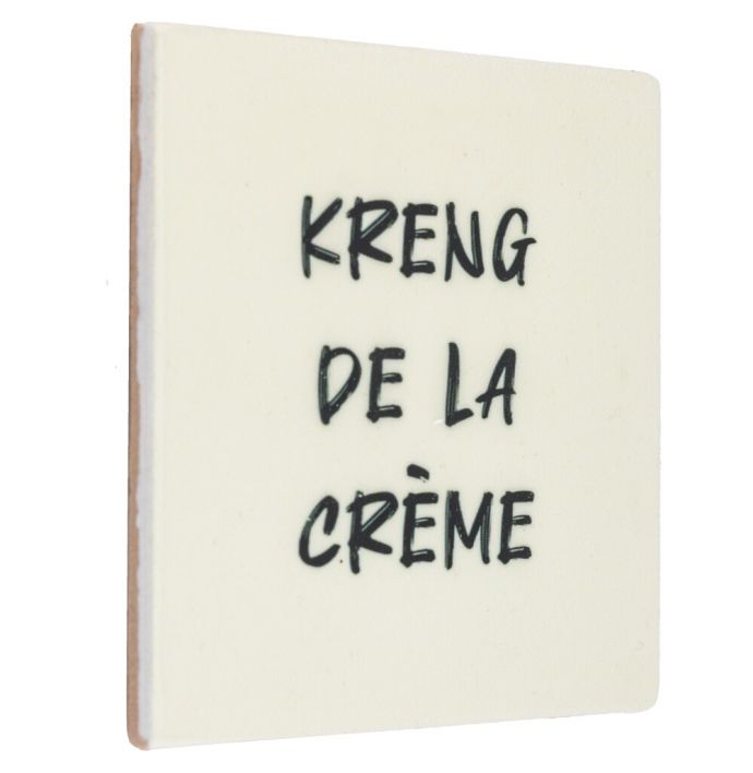 Tegeltje - Kreng de la creme 