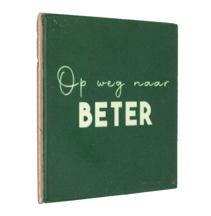 Tegeltje 'Op weg naar beter'