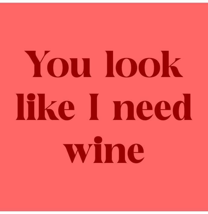Tegeltje - You look like I need wine