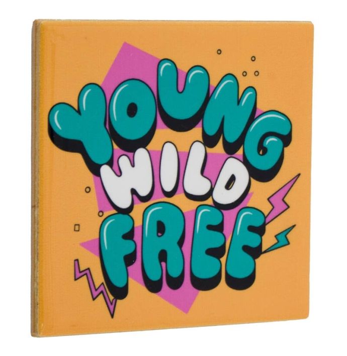 Tegeltje 'Young wild and free'