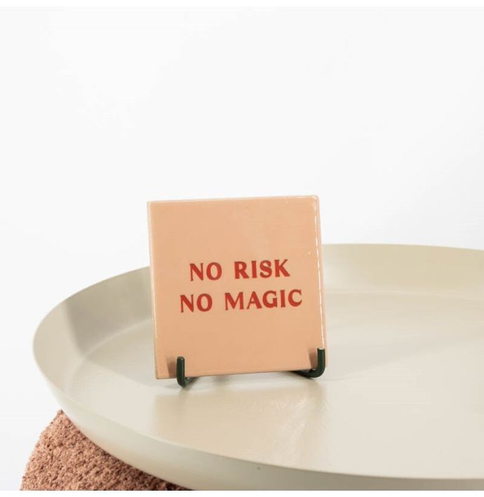 Tegeltje - No risk no magic