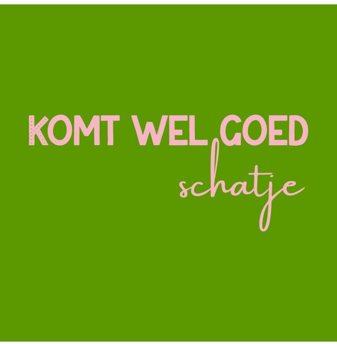 Tegeltje - Komt wel goed schatje