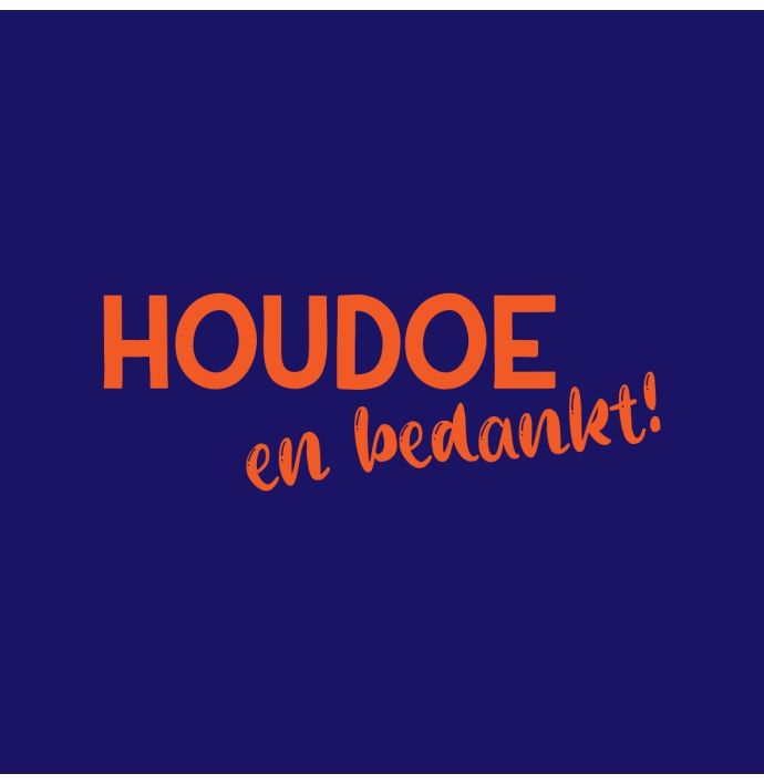 Tegeltje - Houdoe en bedankt