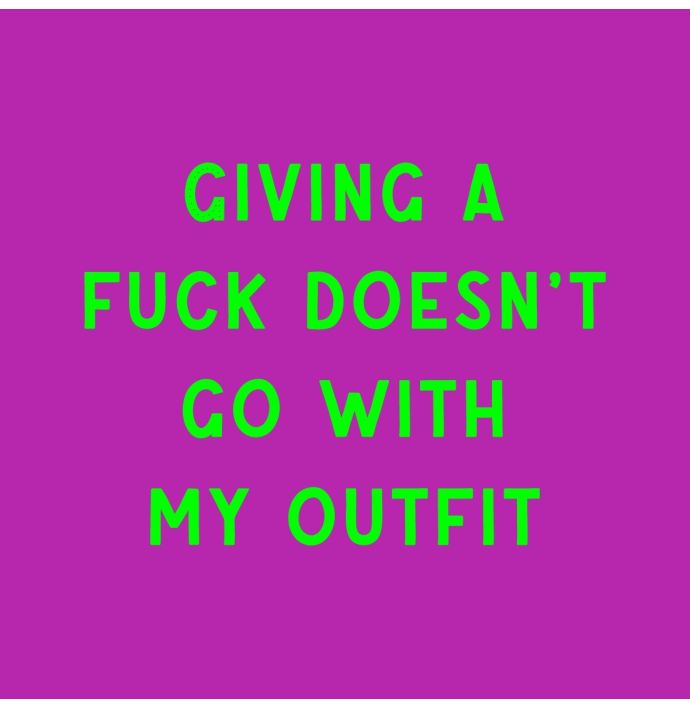 Tegeltje 'Giving a fuck doesn't go with my oufit'