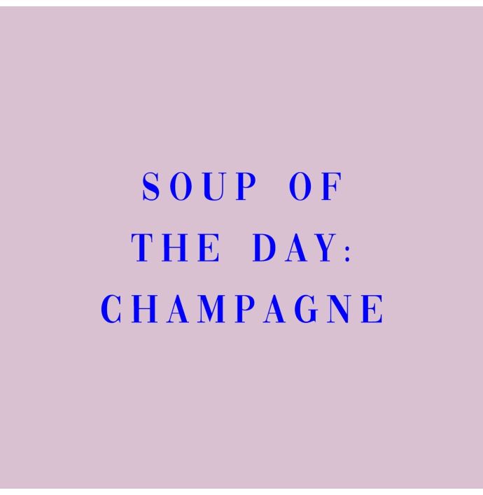 Tegletje 'Soup of the day: champagne'