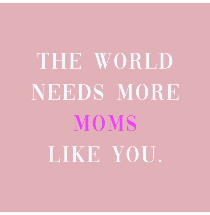 Tegeltje 'The world needs more moms like you'