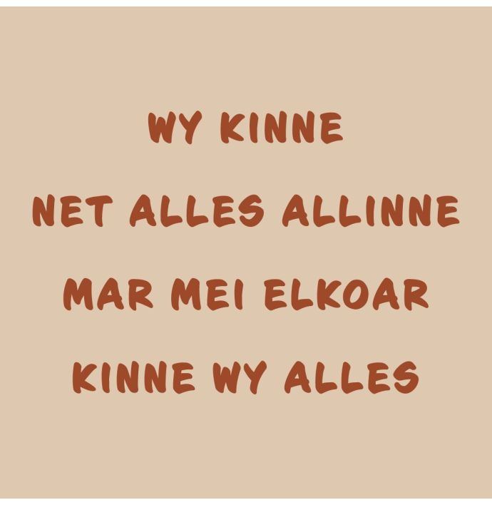 Tegeltje Fries mei elkoar kinne wy alles