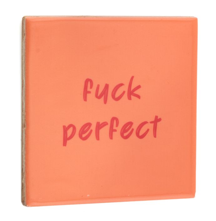 Tegeltje fuck perfect