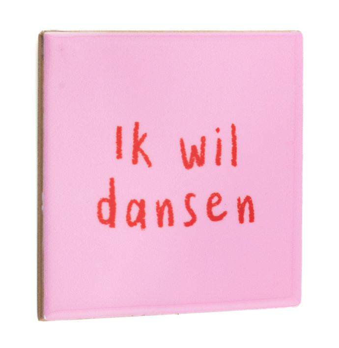 Tegeltje ik wil dansen
