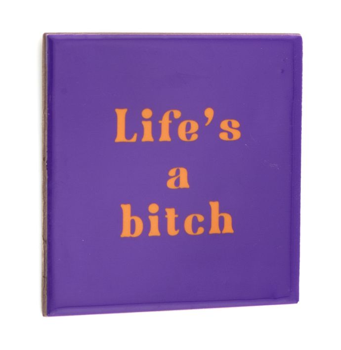 Tegeltje Life’s a bitch