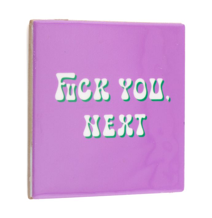 Tegeltje fuck you next