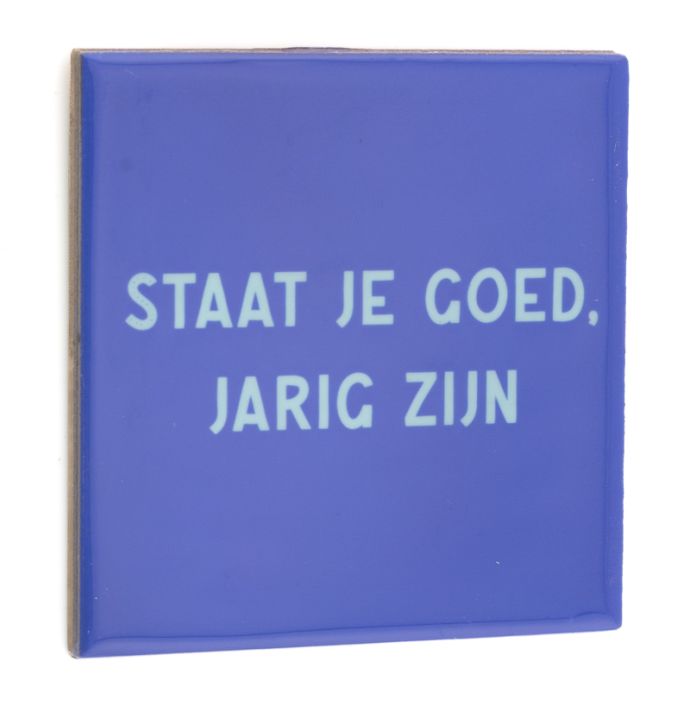 Tegeltje staat je goed jarig zijn