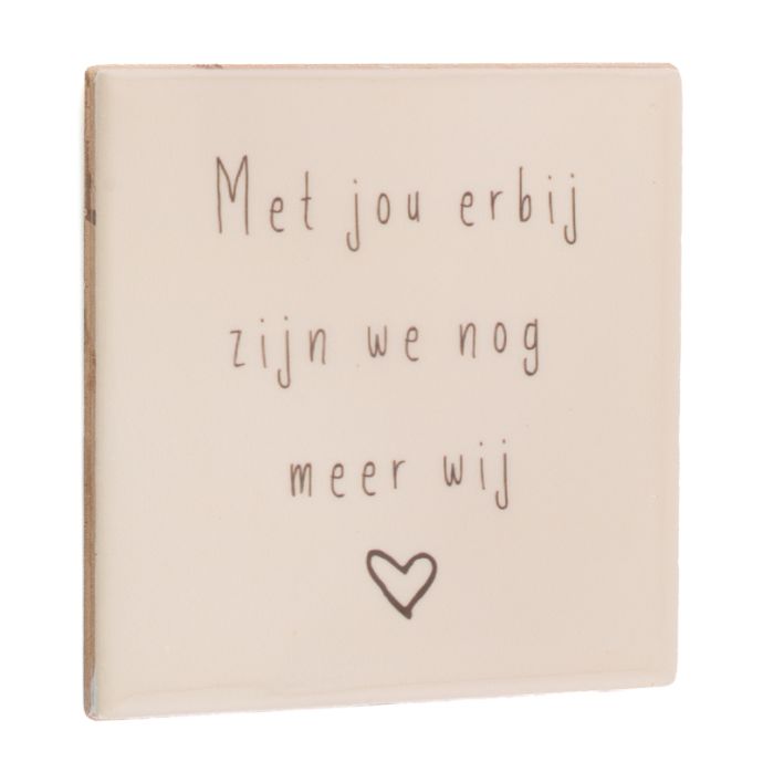 Tegeltje met jou erbij nog meer wij