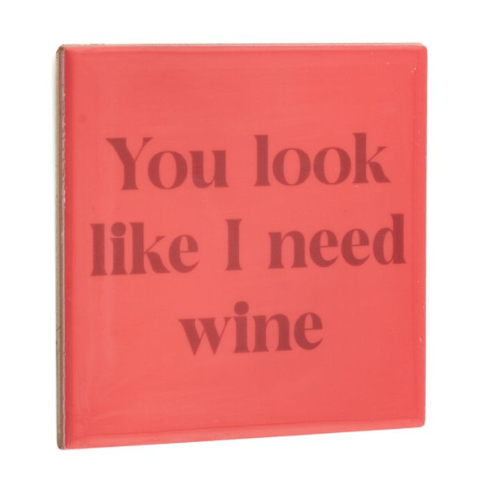 Tegeltje You look like I need wine