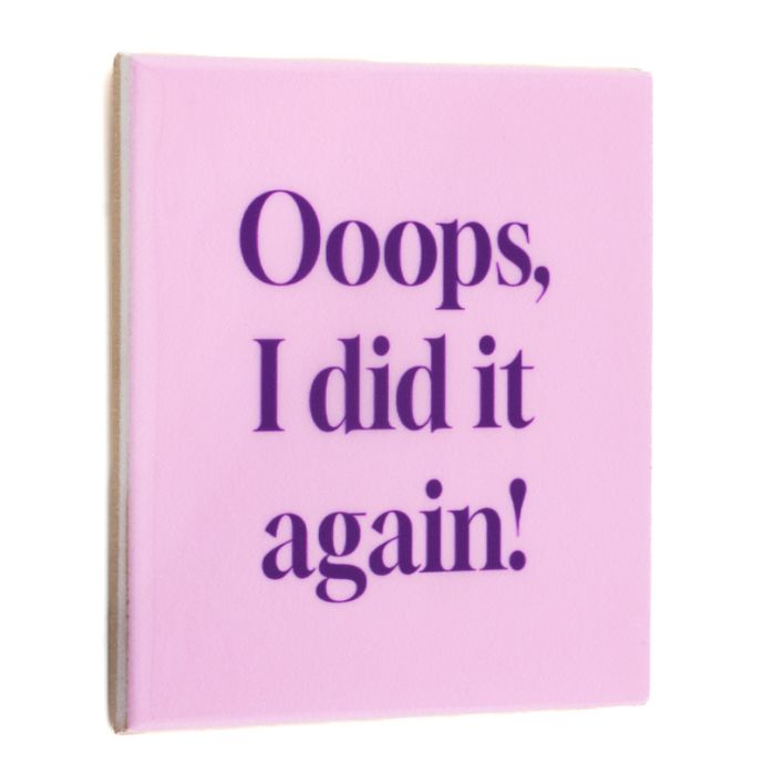 Tegeltje ooops I did it again