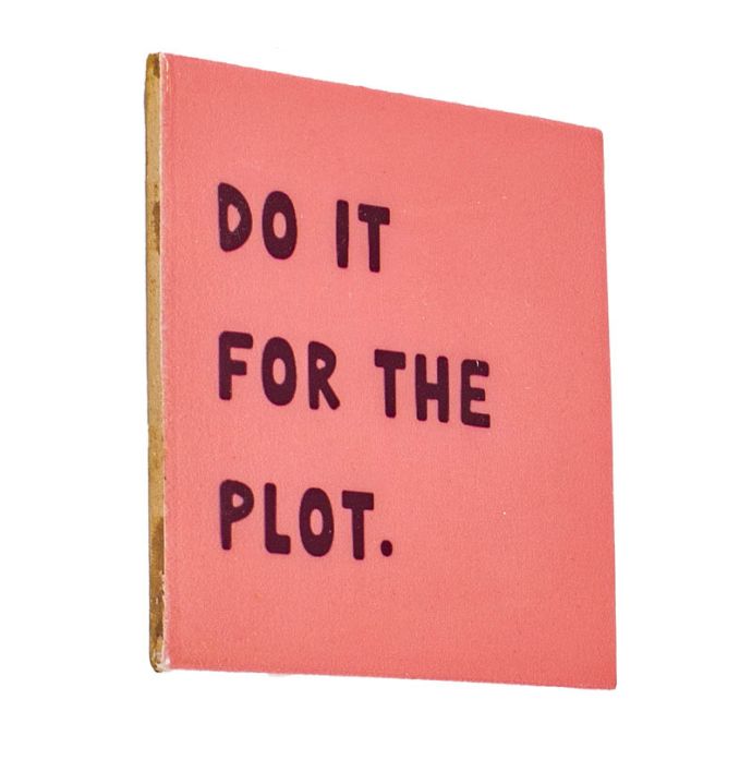 Tegeltje Do it for the plot