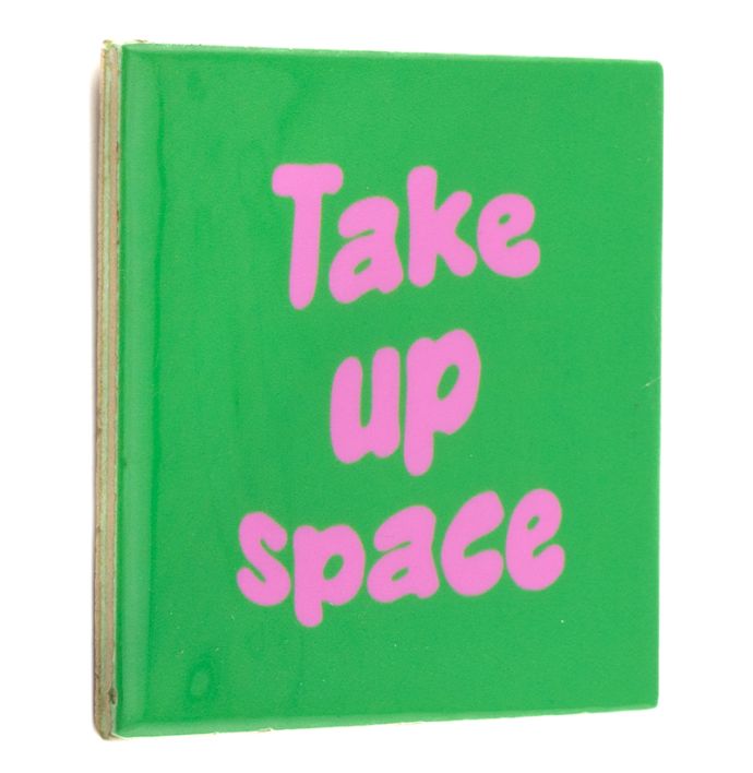 Tegeltje take up space