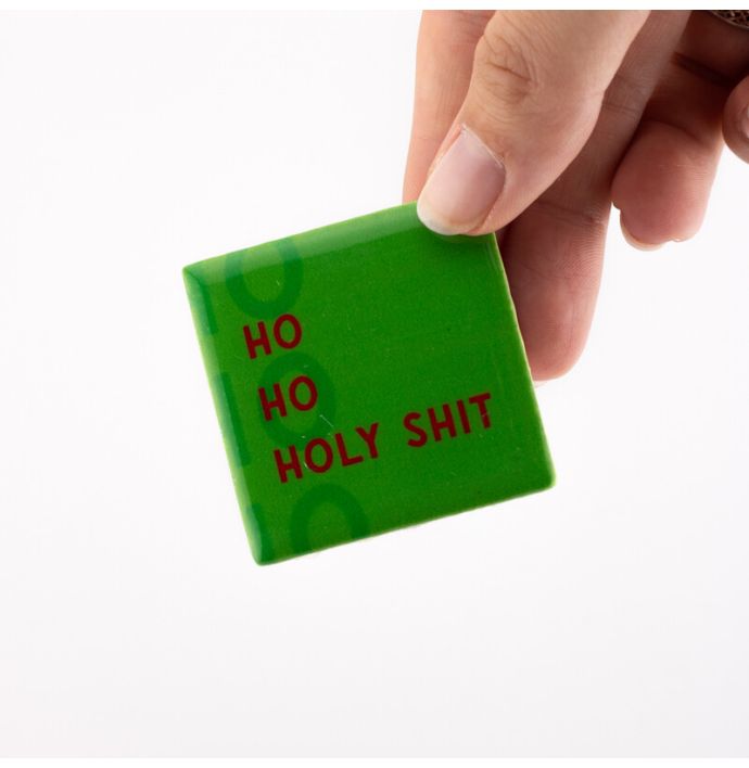 Magneettegeltje Ho Ho Holy Shit