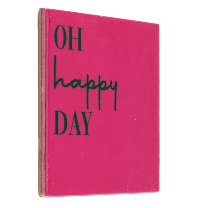 Tegeltje Oh happy day