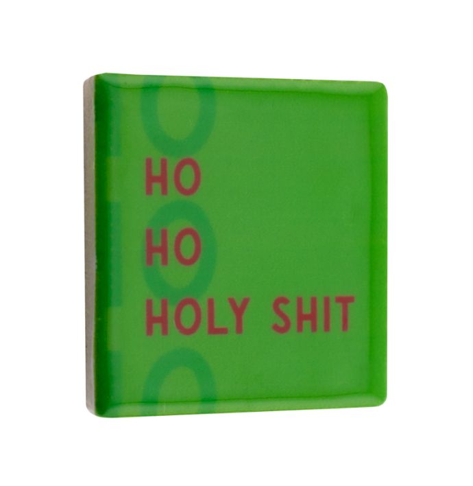Magneettegeltje Ho Ho Holy Shit