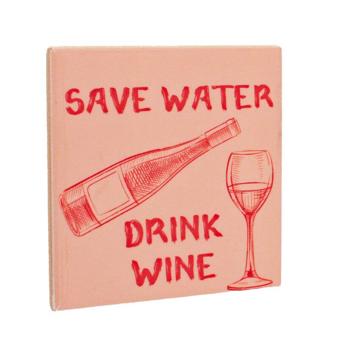 Tegeltje - Save water drink wine